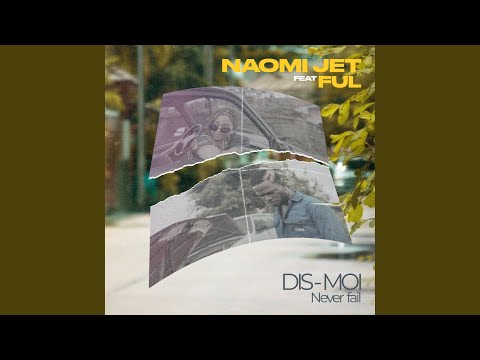 Dis-moi (Never Fail) (feat. FUL)