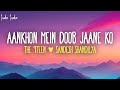 THE 9TEEN Sandesh Shandilya Aankhon Mein Doob Jaane Ko Lyrics