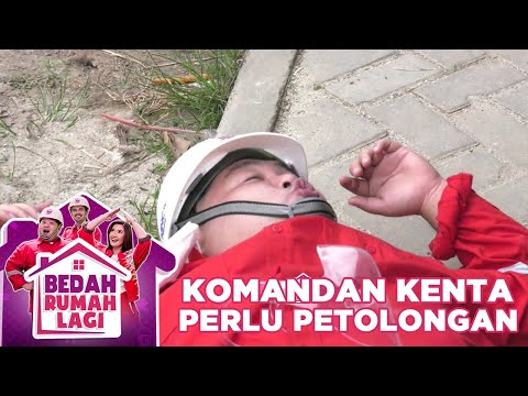 KOMANDAN KENTA PERLU PERTOLONGAN PERTAMA  - BEDAH RUMAH LAGI
