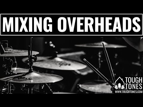 Mixing Drums: Focused and Crisp Overheads - ToughTones.com