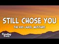 The Kid LAROI Ft Mustard STILL CHOSE YOU Clean Lyrics