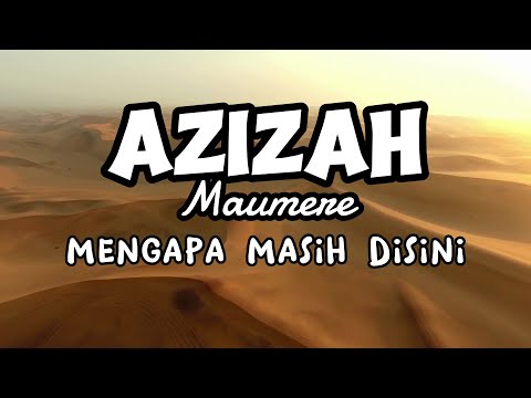 Azizah Maumere - Mengapa Masih Disini (Video Lirik)