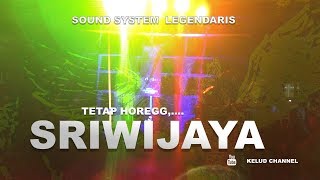 Download lagu SRIWIJAYA SOUND SYSTEM LEGENDARIS TETAP HOREG mp3
