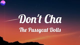Download lagu The Pussycat Dolls - Don't Cha (Lyrics) mp3