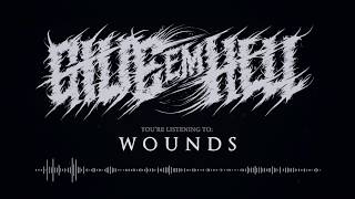 Give 'Em Hell - Wounds