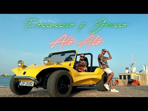 Possessivo ft. Grosso - Alô Alô 📞