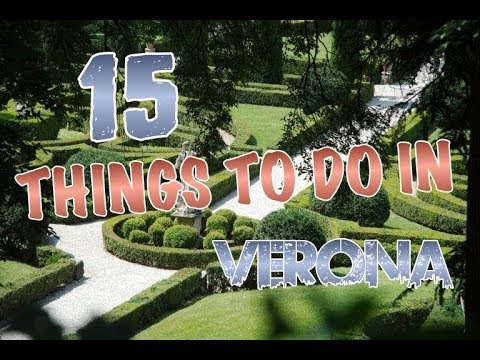 Top 15 Things To Do In Verona, Italy