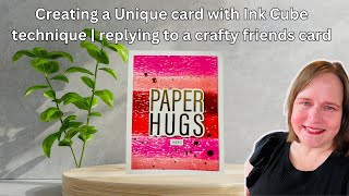 Creating a Unique Card with an Ink Cube Technique | Replying to a Crafty Friend's Card