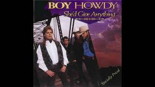 She’d Give Anything – Boy Howdy