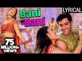 Bani Bani Full Song LYRICAL Main Prem Ki Diwani Hoon Kareena Kapoor Hrithik Roshan