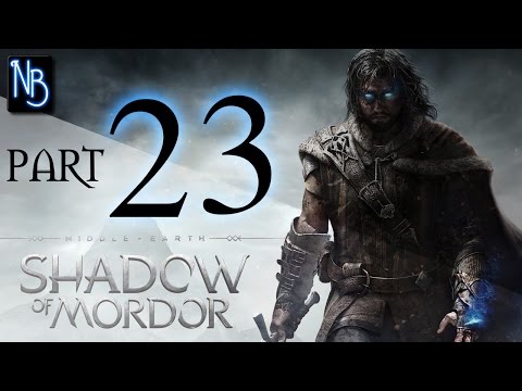 Middle Earth Shadow of Mordor Walkthrough Part 23 (No Commentary)