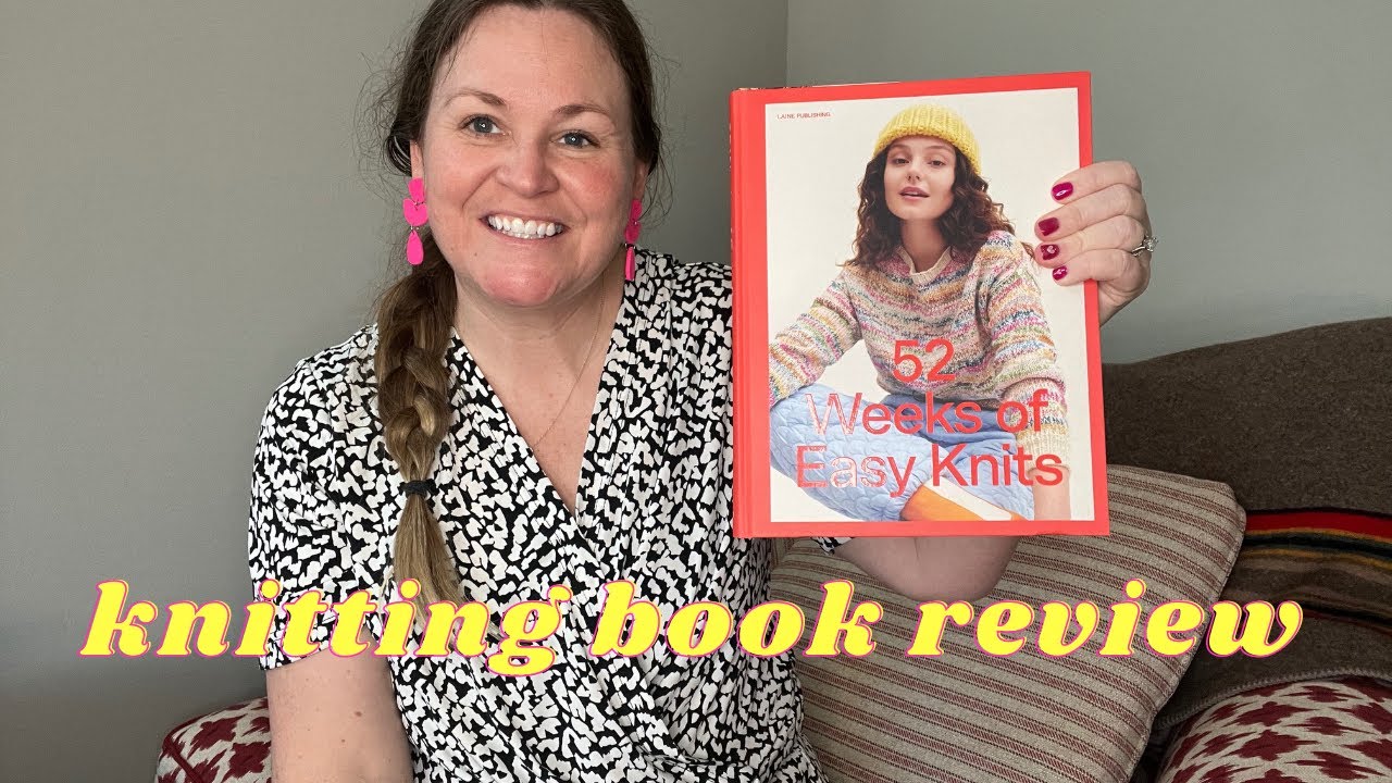 Knitting Book Review: 52 Weeks of Easy Knits by Laine Publishing
