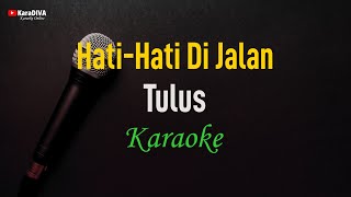 Download lagu Tulus - Hati Hati Di Jalan (Karaoke) mp3