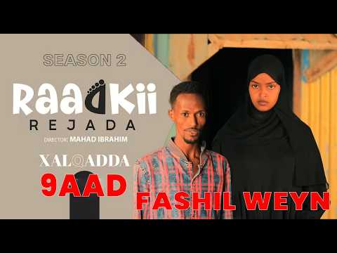 MUSASALKA RAADKII REJADA S2 EPISODE 9 AAD FASHIL WEYN BARNI IYO AABEHED