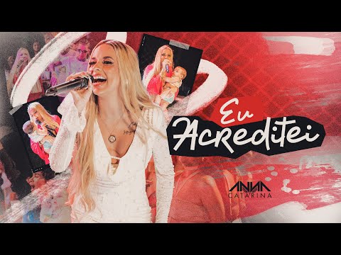 Anna Catarina - Eu Acreditei (A Mãe Do Menino)