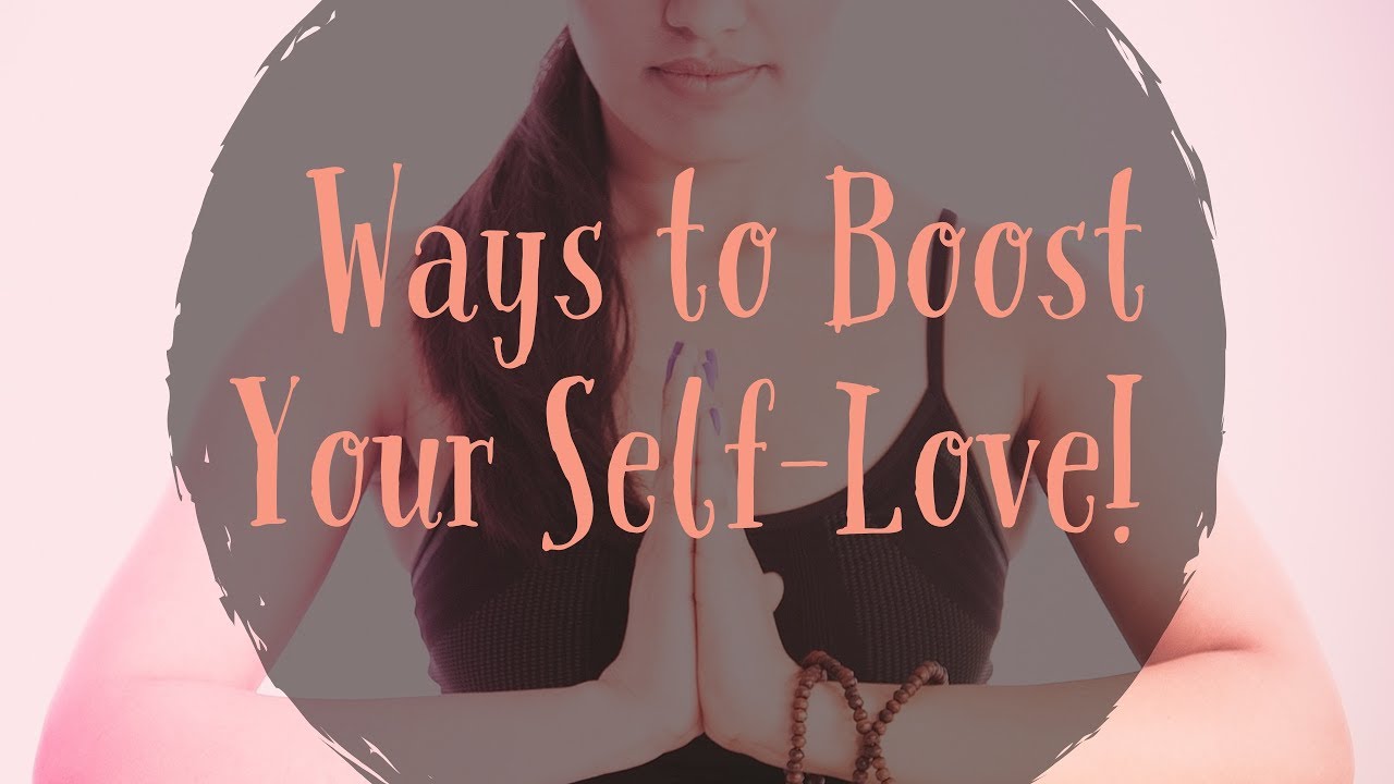 5 Amazing Ideas to Boost Your Self-Love