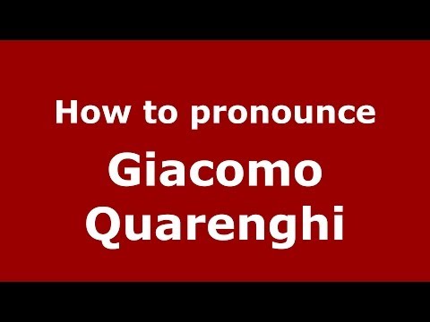 How to pronounce Giacomo Quarenghi