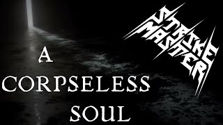 Strike Master - A Corpseless Soul
