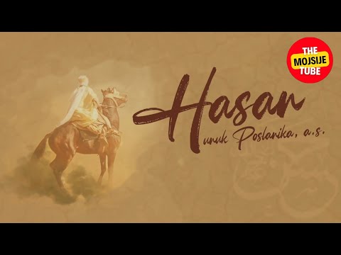 Ko je bio Hasan, r.a. - unuk Poslanika, a.s.?”