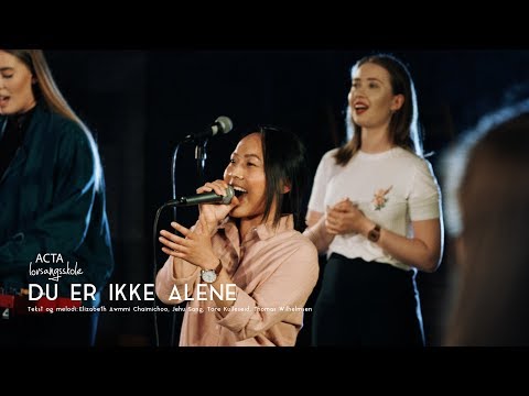 Acta lovsangsskole 2018 - Du er ikke alene