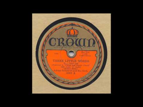 Adrian Schubert & His Orchestra - Three Little Words - 1930