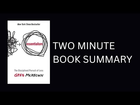 Essentialism: The Disciplined Pursuit of Less by Greg McKeown 2 Minute Book Summary