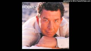 Paul Holmes - The Last Thing On My Mind