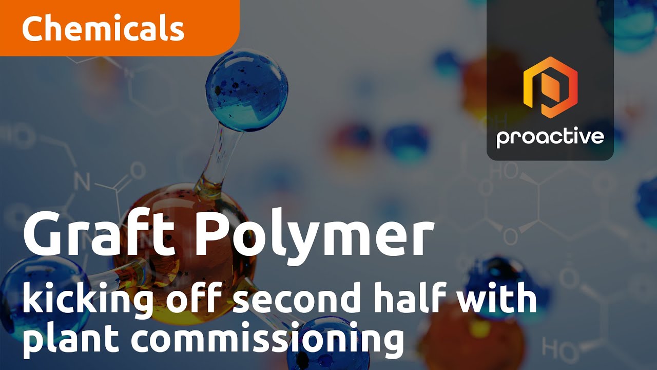 Graft Polymer kicking off the second half with plant commissioning