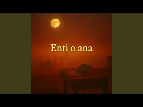 Enti o ana