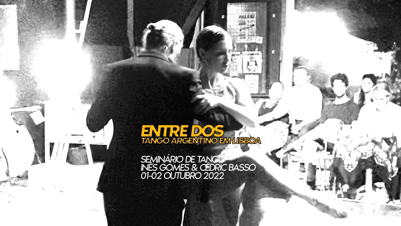 Inês Gomes & Cédric Basso / Milonga Entre Dos / 2022.09.30 / 2