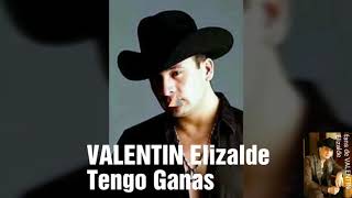 VALENTIN Elizalde Tengo Ganas