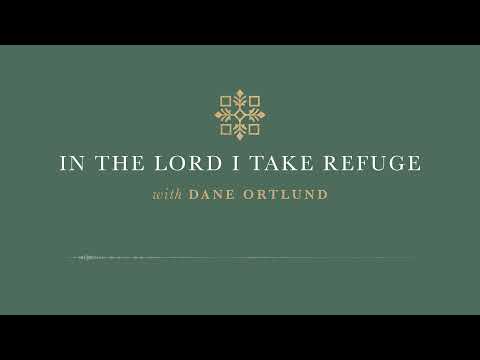 In the Lord I Take Refuge: Psalm 110 - Sit at My Right Hand