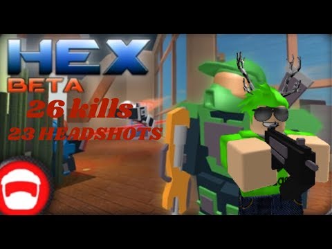 Roblox-HEX 26 KILLS 23 HEADSHOTS [MUST SEE]