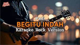 Download lagu Begitu Indah - Padi - Karaoke Rock Version mp3 Download lagu Begitu Indah - Padi - Karaoke Rock Version mp3