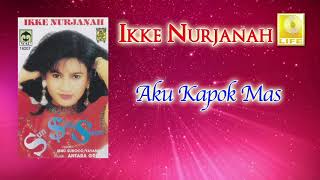 Download lagu Aku Kapok Mas - Ikke Nurjanah mp3