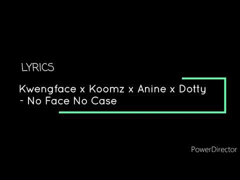 Kwengface x Koomz x Anine x Dotty - No Face No Case