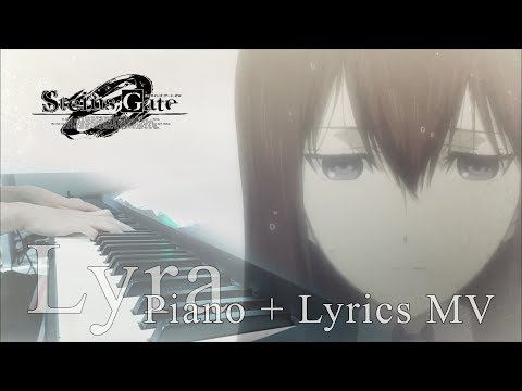[FULL] Steins;Gate 0 VN ED "Lyra" (Piano cover & Lyrics)  「ライア」 ピアノ+歌詞 Video