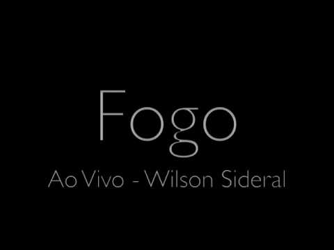 Fogo - Wilson Sideral