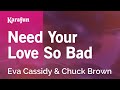 Need Your Love So Bad - Eva Cassidy & Chuck Brown | Karaoke Version | KaraFun