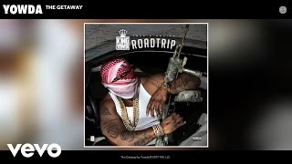 Yowda - The Getaway (Audio)