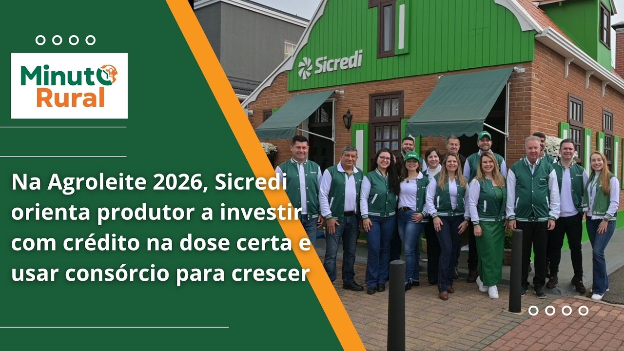 Agroleite 2026: Sicredi orienta crédito na dose certa e consórcio para crescer