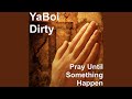 Pray Until Something Happen