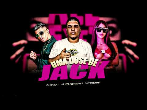 UMA DOSE DE JACK - RAHEL DO RECIFE, MC THAMMY, CL NO BEAT