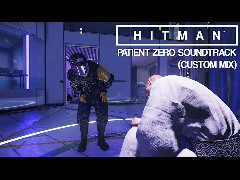 HITMAN Soundtrack - Patient Zero (Custom Mix)