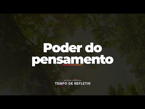 [Tempo de Refletir] Poder do pensamento