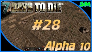 7 Days to Die Alpha 10.4 - Part 28 "STARTING A MEGA FORTRESS" (FaceCam, Single Player, Gameplay)