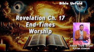 Revelation Ch. 17 End-Times Worship with Kyrian Uzoeshi