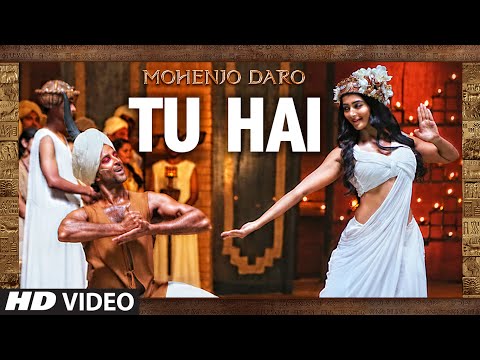 TU HAI Video Song | MOHENJO DARO | A.R. RAHMAN,SANAH MOIDUTTY | Hrithik Roshan & Pooja Hegde