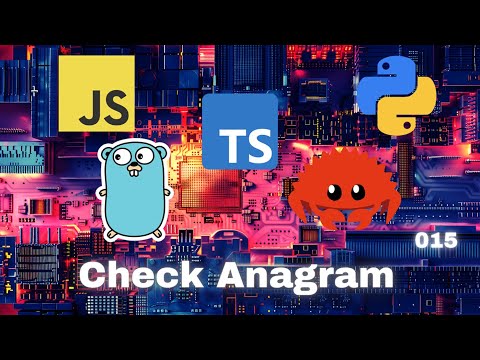 009 Check Anagram Javascript Typescript Python Go Rust