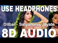 Dilbar (8D Audio) || Satyameva Jayate || Nora Fatehi || Neha Kakkar, Dhvani Bhanushali, Ikka